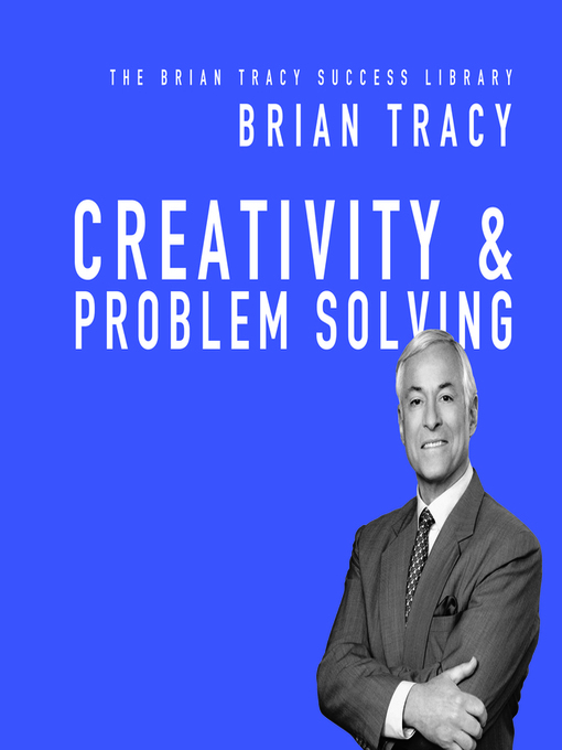 Title details for Creativity & Problem Solving by Brian Tracy - Available